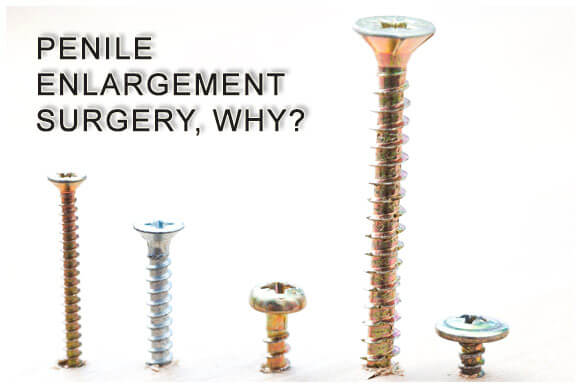 Penile Enlargement Surgery, Why do men need it?