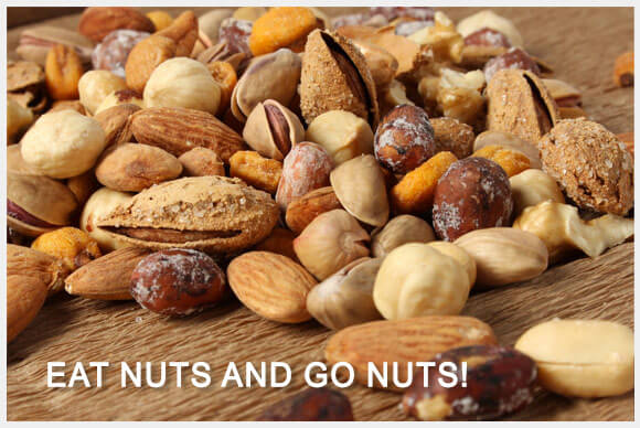 Eat Nuts and Go Nuts....