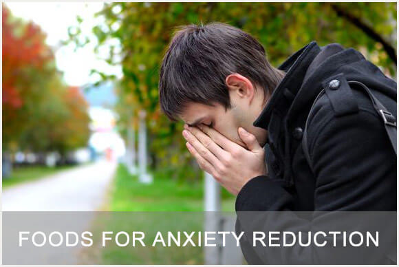 Foods for Anxiety Reduction
