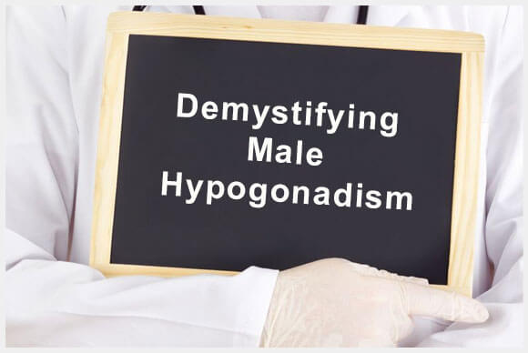 Demystifying Male Hypogonadism