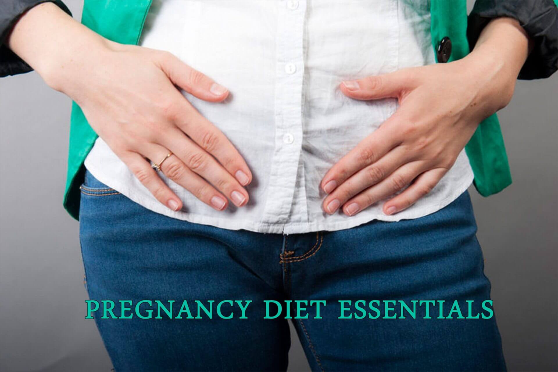 Pregnancy Diet Essentials