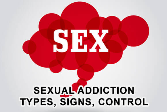 Sexual Addiction Types, Signs and Control