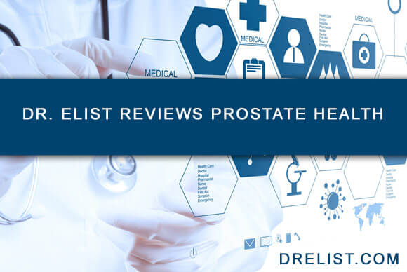 Dr. Elist Reviews Prostate Health | Foods | Supplements | Screening