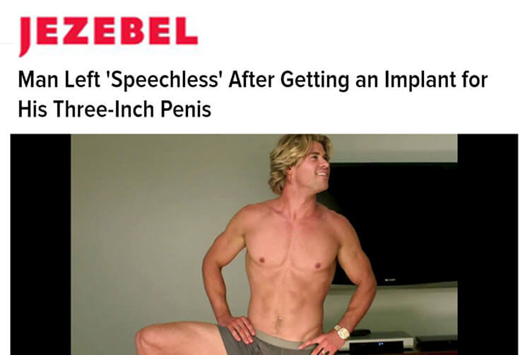 Jezebel: Man Left 'Speechless' After Getting an Implant for His Three-Inch Penis