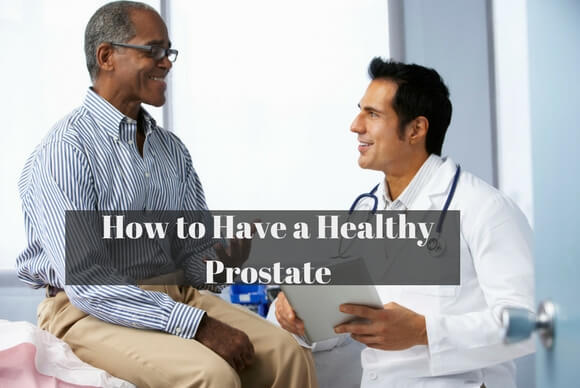 How to Have a Healthy Prostate