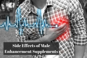 Side Effects of Male Enhancement Supplements