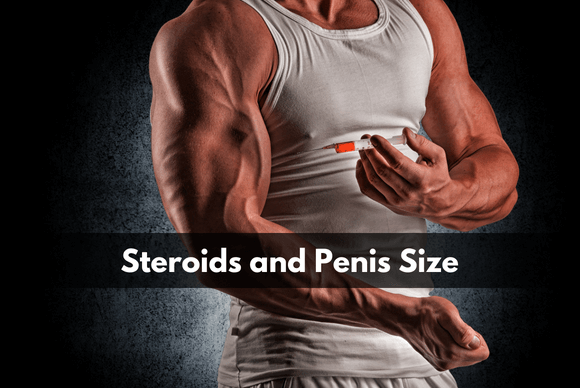 The Truth Behind Steroids and Penis Size