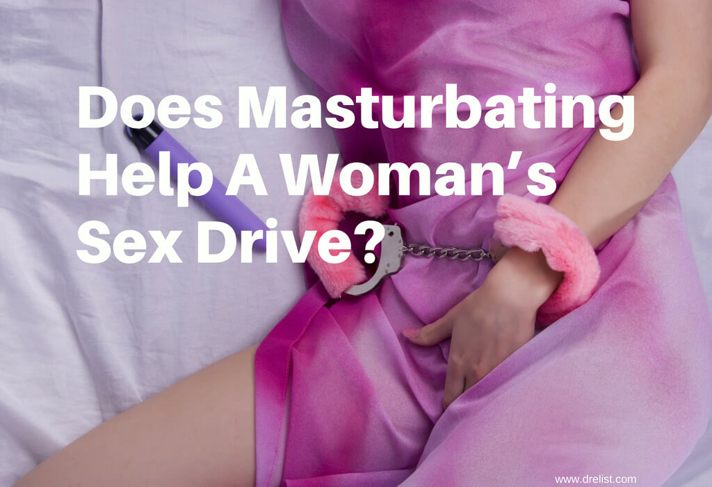 Does Masturbating Help A Woman’s Sex Drive?