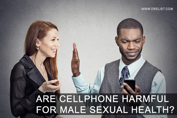 Are Cellphone Harmful For Male Sexual Health?